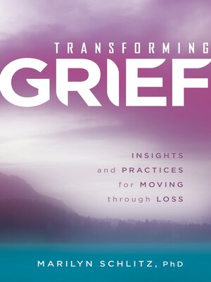 cover image of Transforming Grief: Insights and Practices for Moving Through Loss